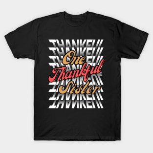 One Thankful Sister -Flip Mirror Text Typography Thanksgiving T-Shirt